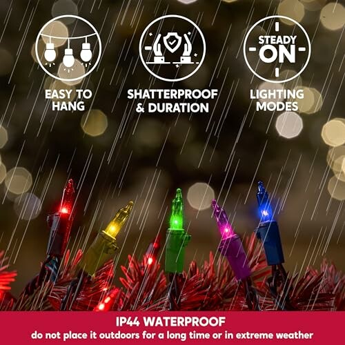 Christmas lights with features: easy to hang, shatterproof, steady on, lighting modes, IP44 waterproof.